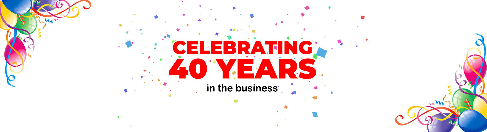 Celebrating 40 Years in Business Banner